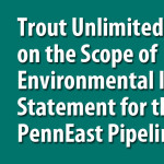 PennEast Pipeline Comments from Trout Unlimited