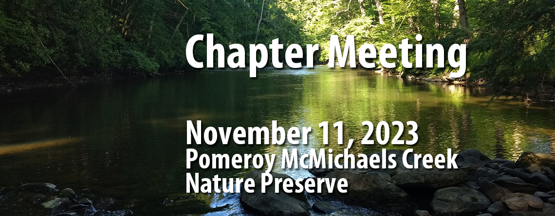 Chapter Meeting at Pomeroy McMichaels Creek Nature Preserve November 11